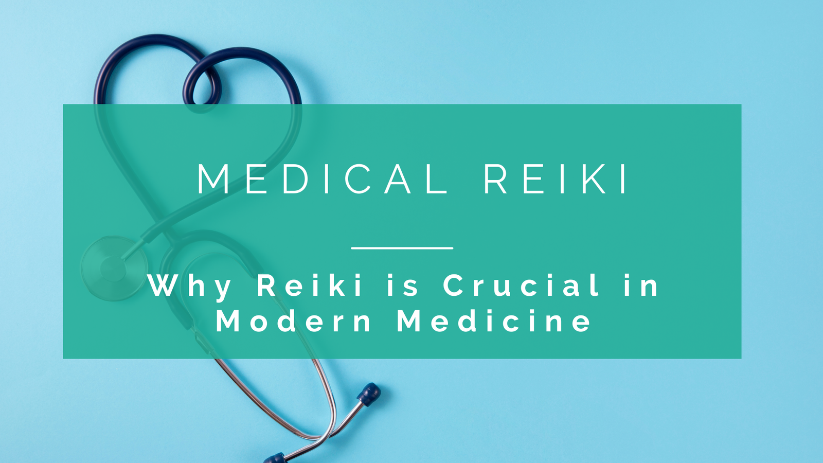 Medical Reiki: Why Reiki is Crucial in Modern Medicine