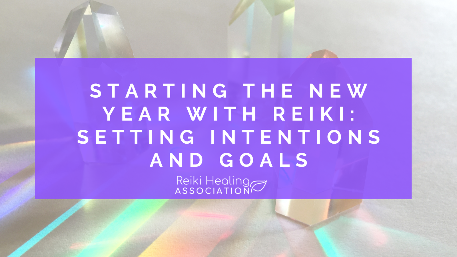 Starting the New Year with Reiki: Setting Intentions and Goals