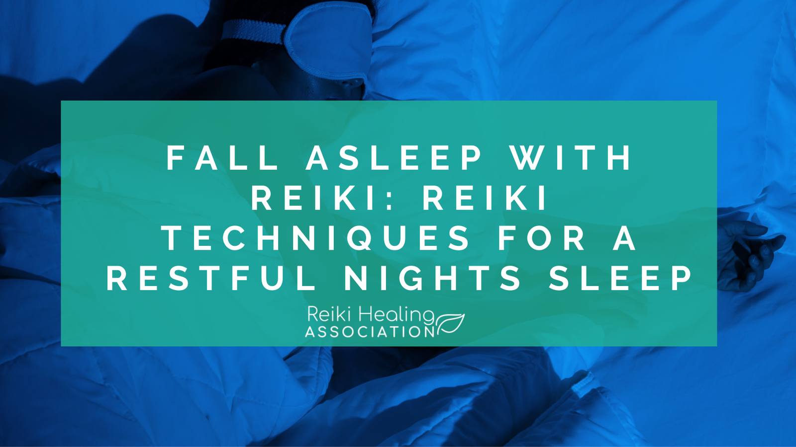 Fall Asleep with Reiki: Reiki Techniques for a Restful Nights Sleep