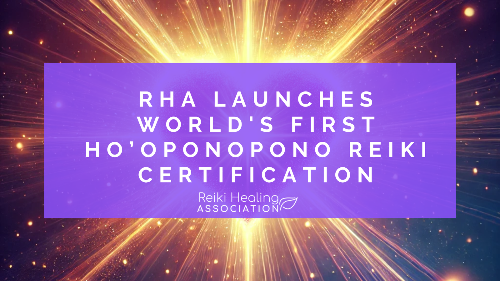 RHA Launches World's First Ho’oponopono Reiki Certification