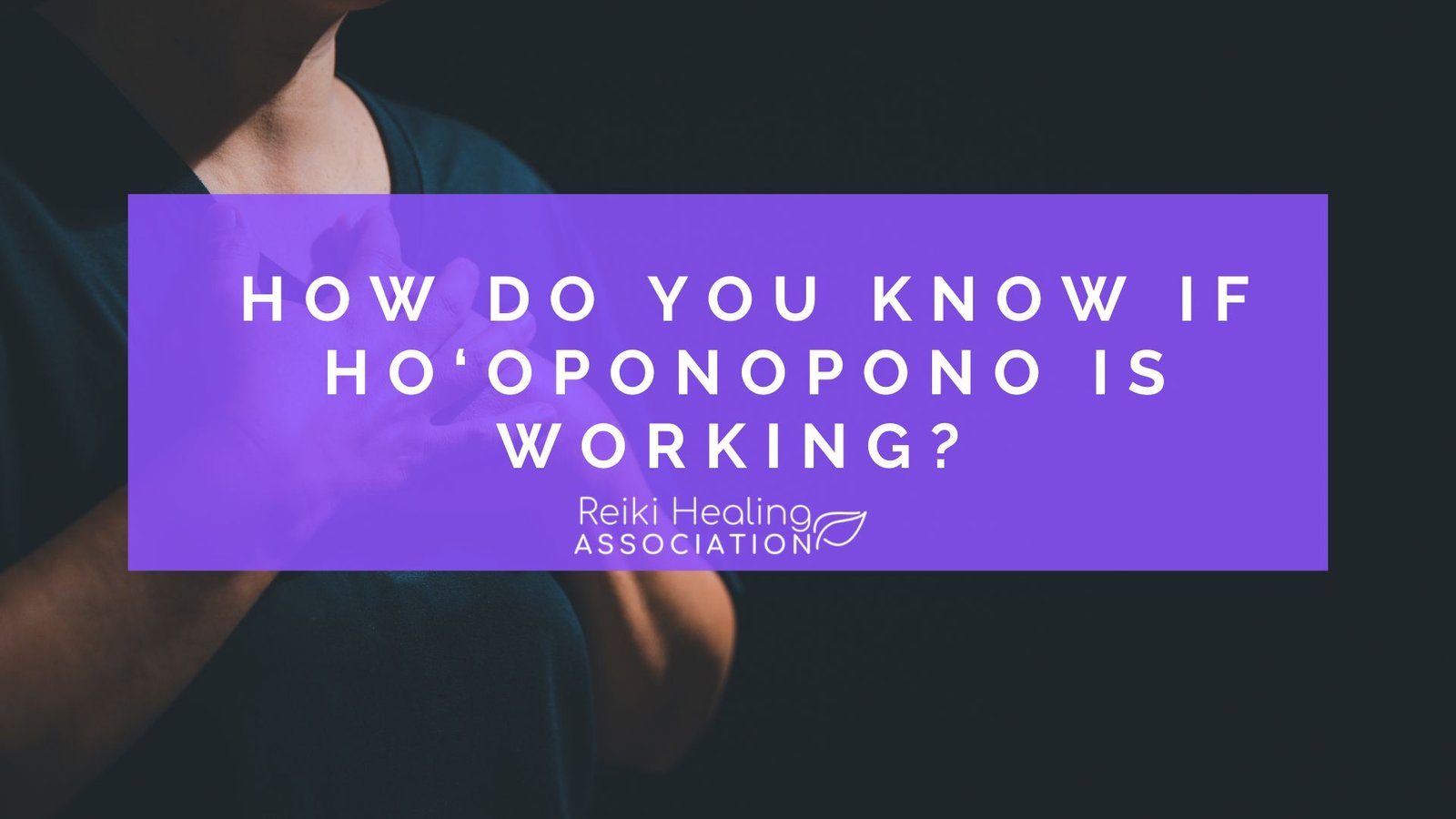 How Do You Know If Ho‘oponopono Is Working? 9 Subtle Signs you are Healing