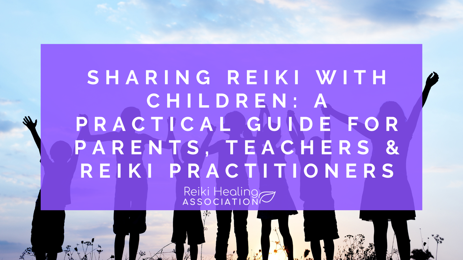 Sharing Reiki With Children: A Practical Guide for Parents, Teachers & Reiki Practitioners