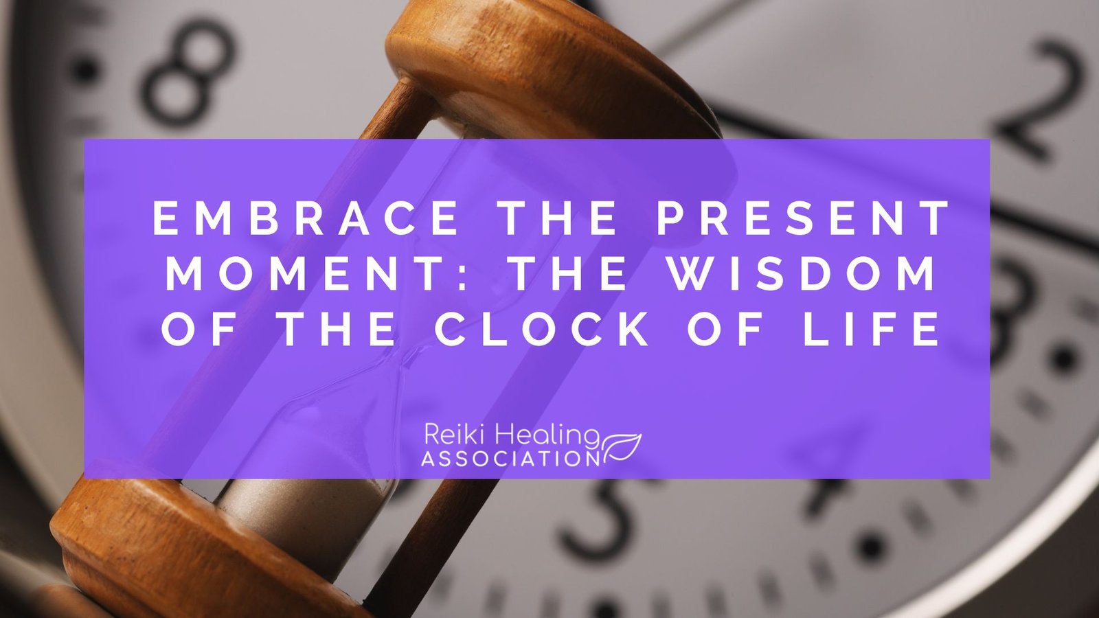 Embrace the Present Moment: The Wisdom of the Clock of Life