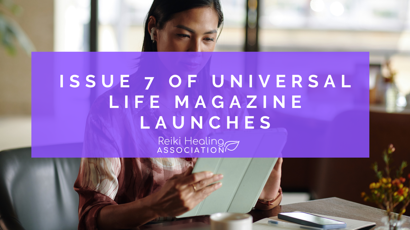 Reiki In Daily Life – Universal Life Magazine – Latest Issue Released