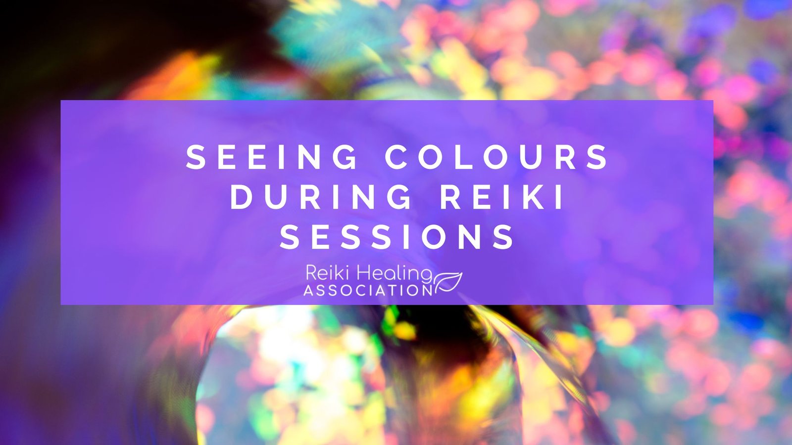 Seeing Colours During Reiki Sessions