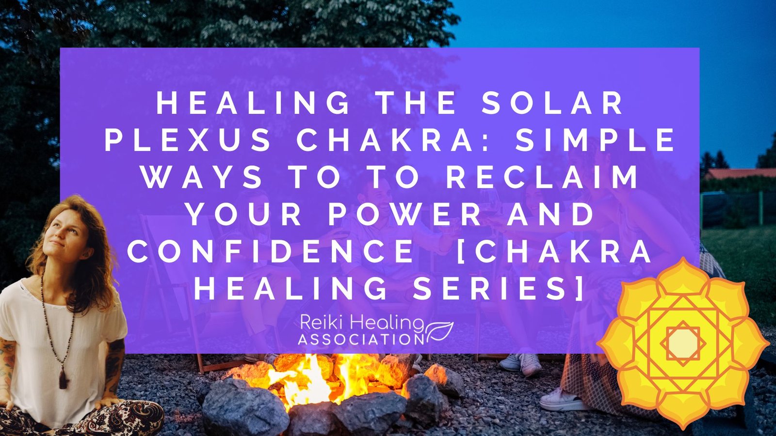 Healing the Solar Plexus Chakra: Simple Ways to Reclaim Your Power and Confidence [Chakra Healing Series]